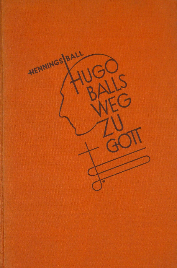 Hennigs, Emy / Hugo Balls Weg zu Gott