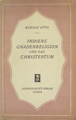 Otto, Rudolf / Die Gnadenreligion Indiens und das Christentum