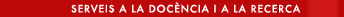 Serveis a la docència i a la recerca