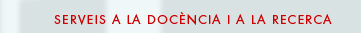 Serveis a la docència i a la recerca